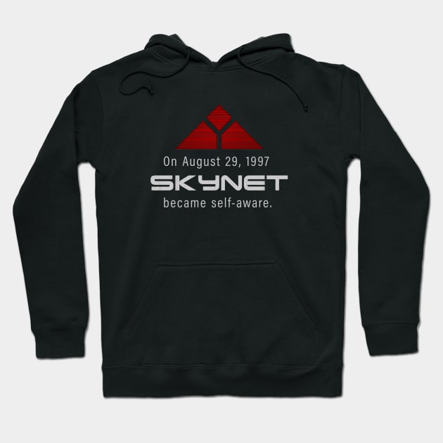 On August 29, 1997 SKYNET became self-aware. Hoodie by BodinStreet